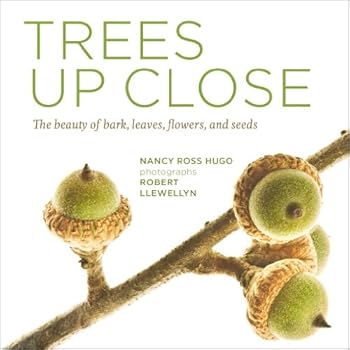 Trees Up Close: The Beauty of Their Bark, Leaves, Flowers, and Seeds (Seeing Series) Trees Up Close: The Beauty of Their Bark, Leaves, Flowers, and Seeds (Seeing Series)