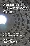 Success in Dependency Court: A Parent's Guide to