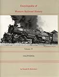 Image de Encyclopedia of Western Railroad History, Vol. 4: California