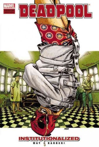 Deadpool - Volume 9: Institutionalized (Deadpool (Marvel Hardcover)) [ DEADPOOL - VOLUME 9: INSTITUTIONALIZED (DEADPOOL (MARVEL HARDCOVER)) BY Way, Daniel ( Author ) Jan-04-2012
