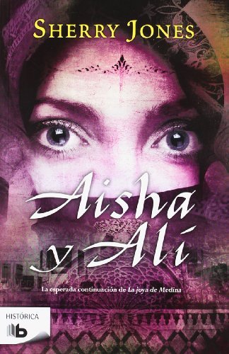 Aisha y Ali / The Sword of Medina by Sherry Jones (2012-11-30)