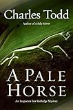 A Pale Horse: An Inspector Ian Rutledge Mystery (Inspector Ian Rutledge Mysteries)