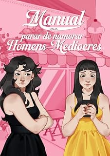 Livro Manual para PARAR de Namorar Homens Medíocres