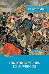 Et soudain, histoires vraies en Auvergne