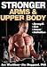 Stronger Arms & Upper Body by Joe Wuebben, Jim Stoppani