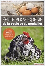 Petite encyclopédie de la poule et du poulailler