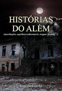 Livro Histórias do além (assombrações, experiências sobrenaturais, visagens, tesouros, ...)