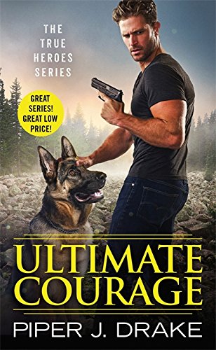 Ultimate Courage (True Heroes)