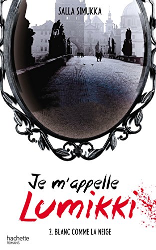 Je m'appelle Lumikki - Tome 2 - Blanc comme la neige (French Edition)
