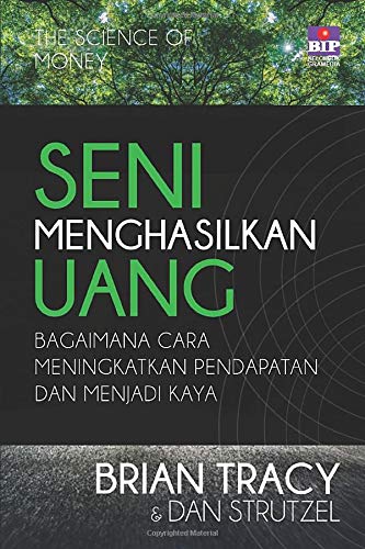Seni Menghasilkan Uang Indonesian Edition Tracy Brian Strutzel Dan 9786232163805 Amazon Com Books