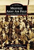 Millville Army Air Field: America's First Defense Airport (Images of Aviation) by John J. Galluzzo, Millville Army Air Field Museum