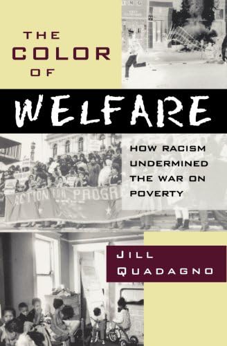The Color of Welfare: How Racism Undermined the War on Poverty
