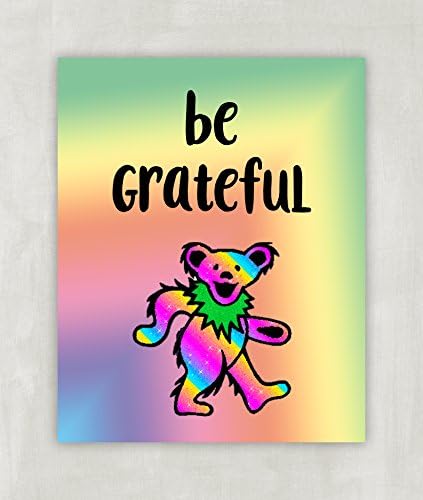 Grateful Dead Dancing Bear - Be Grateful 8x10 Unframed Print
