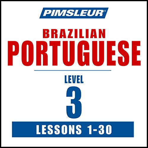 Pimsleur Portuguese (Brazilian) Level 3: Learn to Speak and Understand Portuguese (Brazilian) with Pimsleur Language Programs