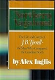 Northern Vagabond: The Life and Career of J. B. Tyrrell by