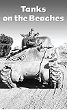 Tanks on the Beaches: A Marine Tanker in the Pacific War (Texas A&M University Military History Seri by Robert M. Neiman, Kenneth W. Estes