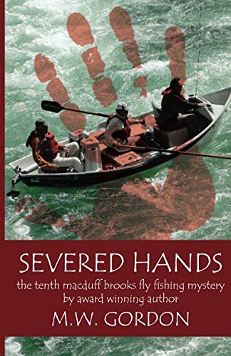 Severed Hands (Macduff Brooks Fly Fishing Mysteries)