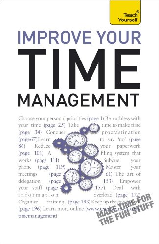 Improve Your Time Management: A Teach Yourself Guide (Teach Yourself Series)
