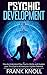 Psychic Development: The Complete Psychic Development for Beginners: Psychic Development: How to Und by Frank Knoll
