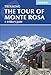 Tour of Monte Rosa: A Trekker's Guide (Cicerone Trekkers Guide) by Hilary Sharp