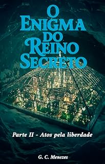 Livro O Enigma do Reino Secreto: Parte II - Atos pela liberdade