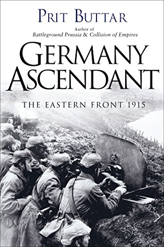 Download Germany Ascendant: The Eastern Front 1915 (General Military) Download Germany Ascendant: The Eastern Front 1915 (General Military)