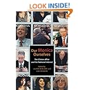 Our Monica, Ourselves: The Clinton Affair and the National Interest (Sexual Cultures)