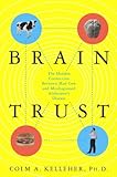 Brain Trust: The Hidden Connection Between Mad Cow and Misdiagnosed Alzheimer's Disease by Colm A. Kelleher