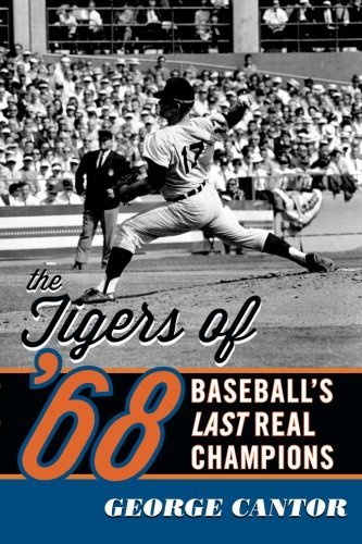 Download The Tigers of '68: Baseball's Last Real Champions Download The Tigers of '68: Baseball's Last Real Champions