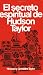 Secreto espiritual de Hudson Taylor (Spanish Edition) by Howard y Geraldine Taylor