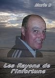 Image de Les rayons de l'infortune: Cancer du poumon d'un non-fumeur et d'une erreur médicale monstrueuse... (French Edition)