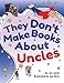 They Don't Make Books About Uncles