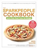 The Sparkpeople Cookbook: Love Your Food, Lose the Weight by Meg Galvin, Stepfanie Romine
