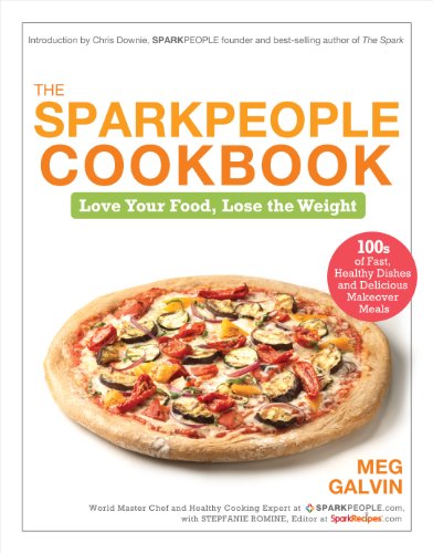 The Sparkpeople Cookbook: Love Your Food, Lose the Weight by Meg Galvin, Stepfanie Romine