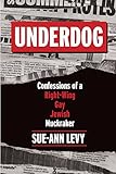 Underdog: Confessions of a Right-Wing Gay Jewish Muckraker by Sue-Ann Levy