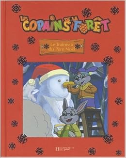 Les Copains De La Foret Le Traineau Du Pere Noel Denis Rimbault