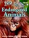 100 Facts Endangered Animals