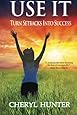 USE IT: Turn Setbacks into Success