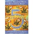 The Fifth Agreement: A Practical Guide to Self-Mastery Ruiz, Don Miguel ( Author ) Jan-01-2010 Hardcover