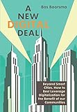 A NEW DIGITAL DEAL: Beyond Smart Cities. How to Best Leverage Digitalization for the Benefit of our A NEW DIGITAL DEAL: Beyond Smart Cities. How to Best Leverage Digitalization for the Benefit of our