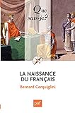 La naissance du français: « Que sais-je ? » n° 2576 (French Edition) by 