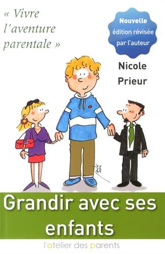 Grandir avec ses enfants : Vivre l'aventure parentale by Nicole Prieur