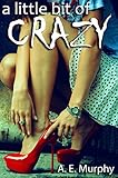 A Little Bit of Crazy: Little Bits #1