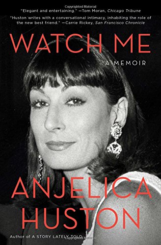 Watch Me A Memoir Amazon De Huston Anjelica Fremdsprachige Bucher