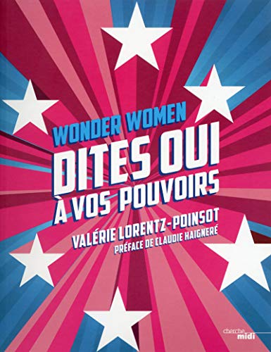 Wonder women : Dites oui à vos pouvoirs by