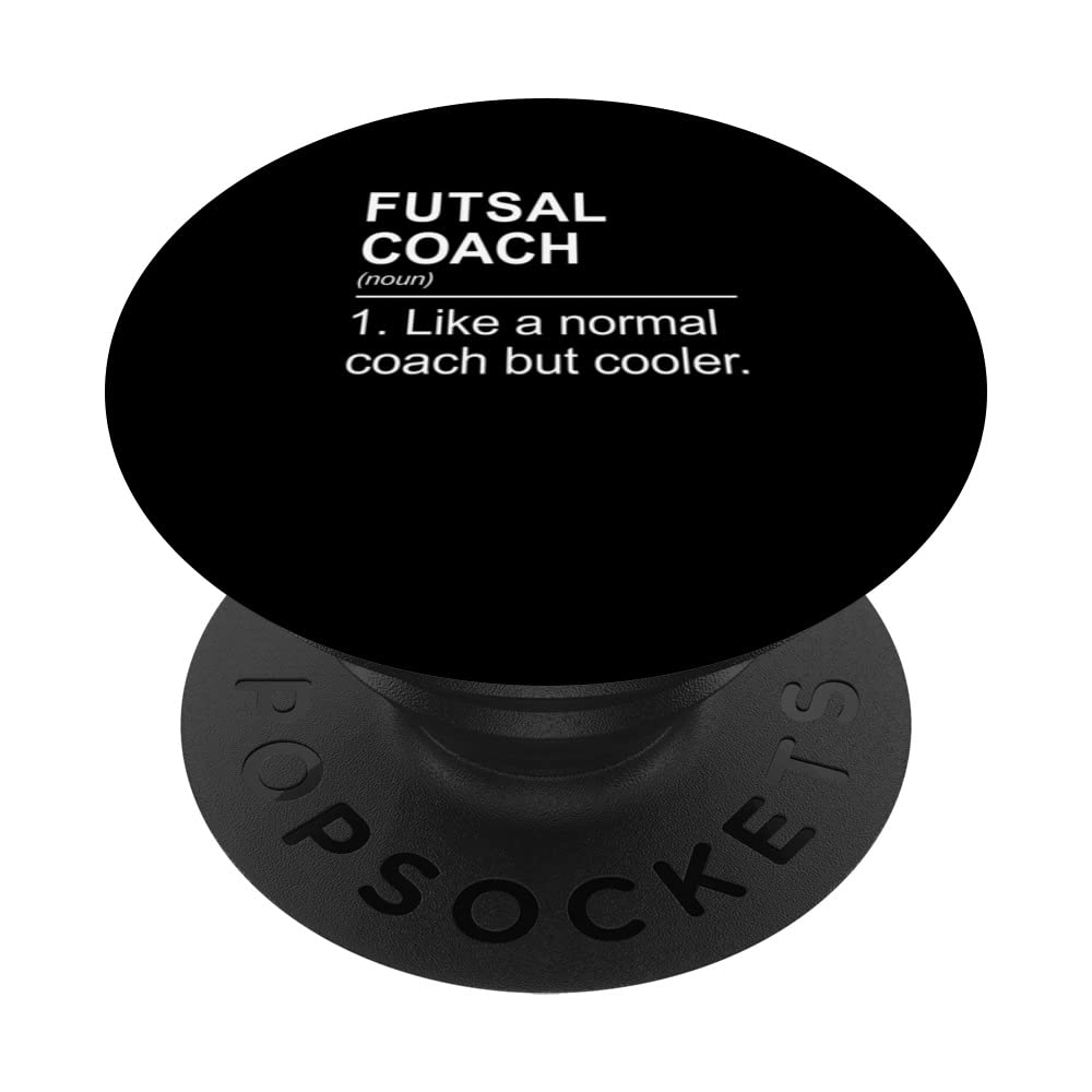 Futsal Coach Like A Normal Coach But Cooler Indoor Soccer PopSockets Swappable PopGrip
