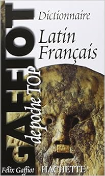 Dictionnaire de poche Latin-français : Gaffiot Top poche Dictionnaire de poche Latin-français : Gaffiot Top poche