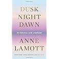 Dusk, Night, Dawn: On Revival and Courage