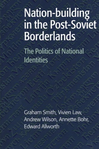 Nation-building in the Post-Soviet Borderlands: The Politics of National Identities