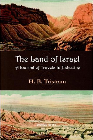 The Land of Israel: A Journal of Travel in Palestine by Henry Baker Tristram (2002-10-15) by Henry Baker Tristram;H. B. Tristram (Paperback)